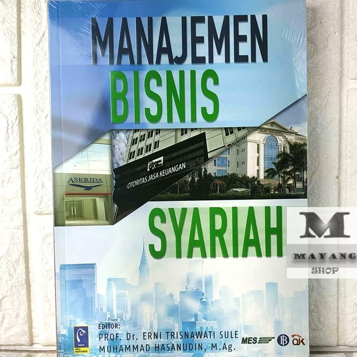 

Buku ASLI MANAJEMEN BISNIS SYARIAH EDITOR: PROF. DR. ERNI TRISNAWATI SULE REFIKA