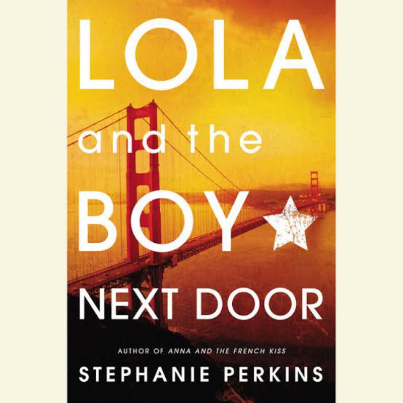 Novel Lola and the Boy Next Door - Stephanie Perkins (Anna and the French Kiss #2) [NEW-ORI]