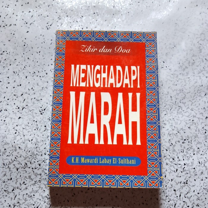 Buku Zikir & Doa MENGHADAPI MARAH - K.h. Mawardi Labay El-Sulthani