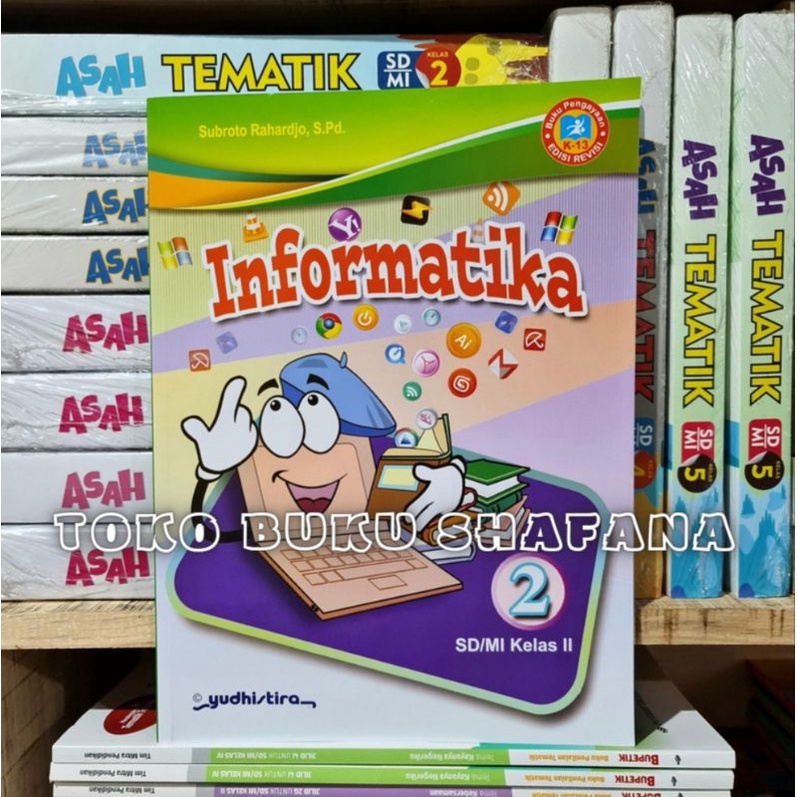 EDISI REVISI !!! BUKU INFORMATIKA KELAS 1 2 3 4 5 6 SD K-13 YUDHISTIRA