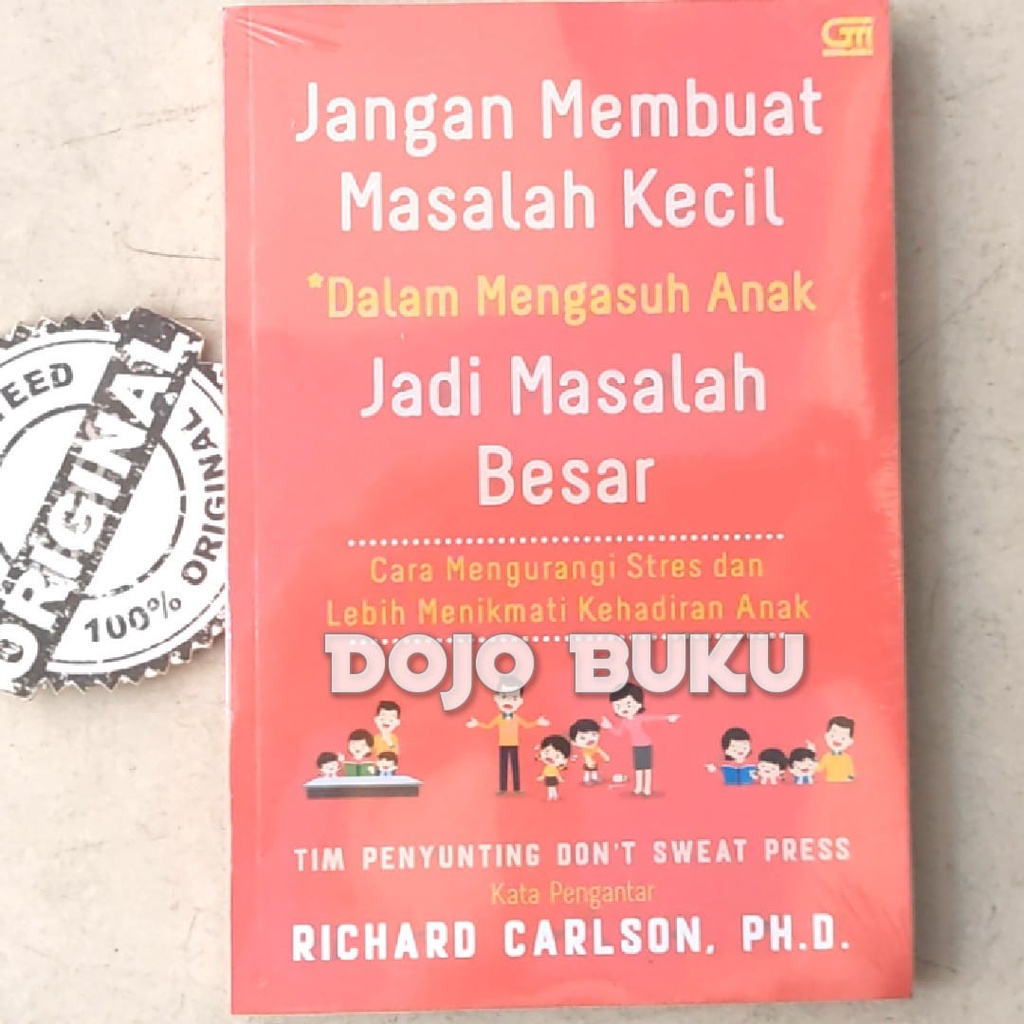 Buku Jangan Membuat Masalah Kecil dalam Mengasuh Anak Jadi Masalah Besar by Richard Carlson PH. D