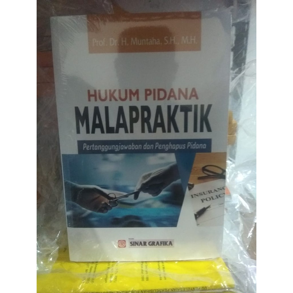 BUKU HUKUM PIDANA MALPRAKTIK: Pertanggung jabawan dan Penghapusan Pidana