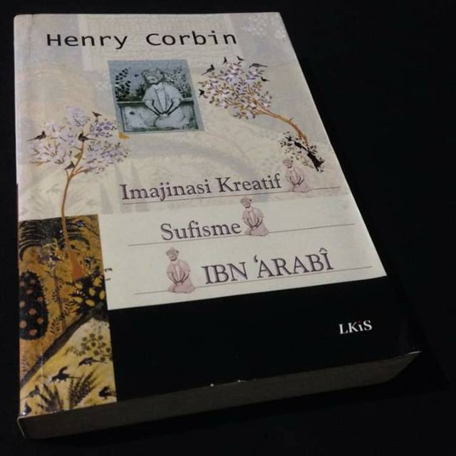 Imajinasi Kreatif Sufisme Ibn Arabi Ibnu Arabi Henry Corbin Buku Sufi Buku Tasawuf Shopee Indonesia