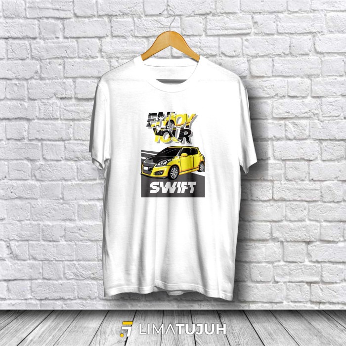 Kaos Suzuki Swift Enjoy your Swift Baju Distro Bahan Premium (TSF)