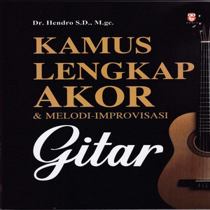 Kamus Lengkap Akor & Melodi Improvisasi Gitar