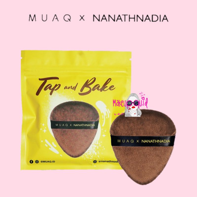 Tap And Bake by MUAQ X NANATHNADIA / puff MUAQ