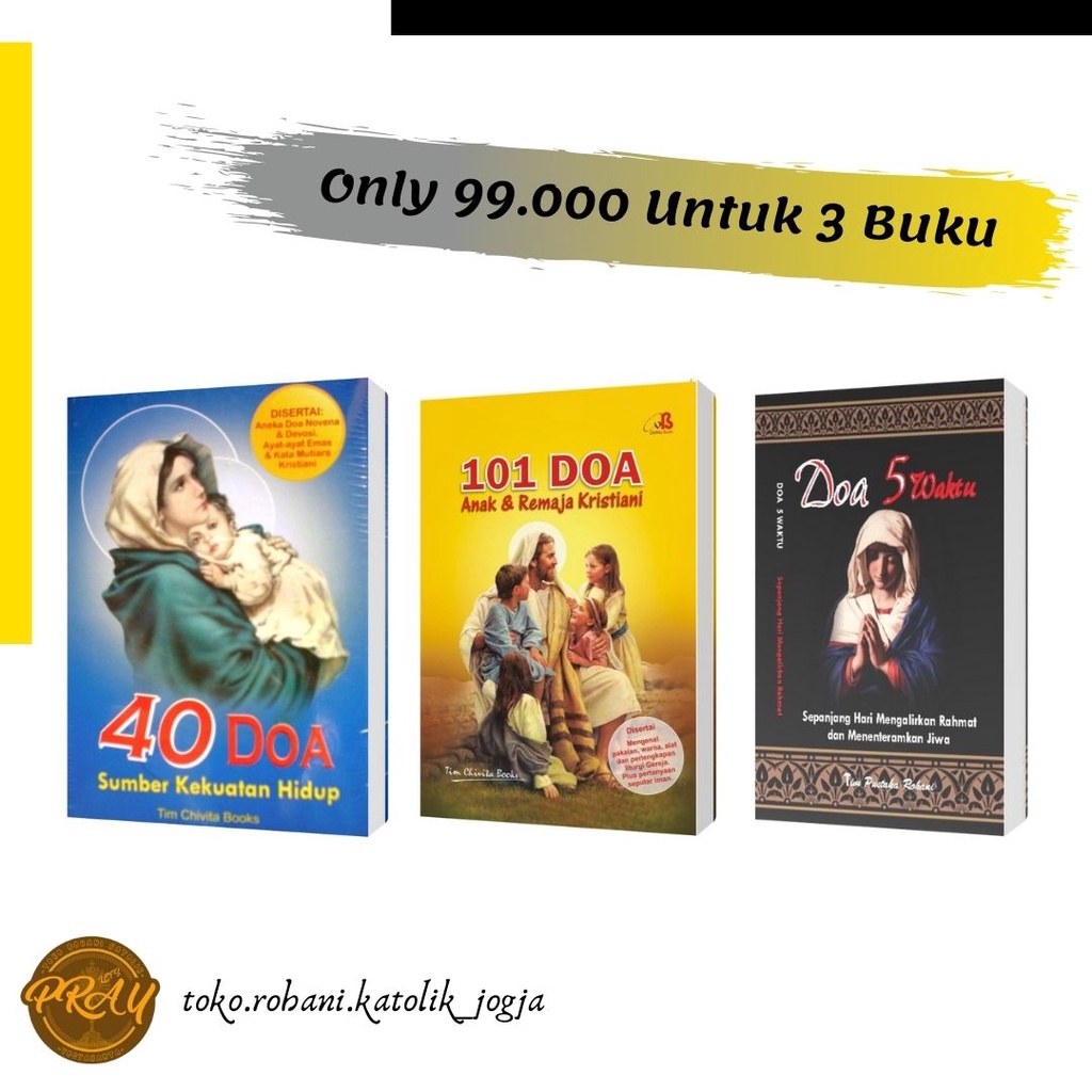 BUKU DOA KATOLIK: ISI 3 BUKU (40 DOA SUMBER KEKUATAN/ DOA 101 DOA ANAK DAN REMAJA/ DOA 5 WAKTU KATOLIK)