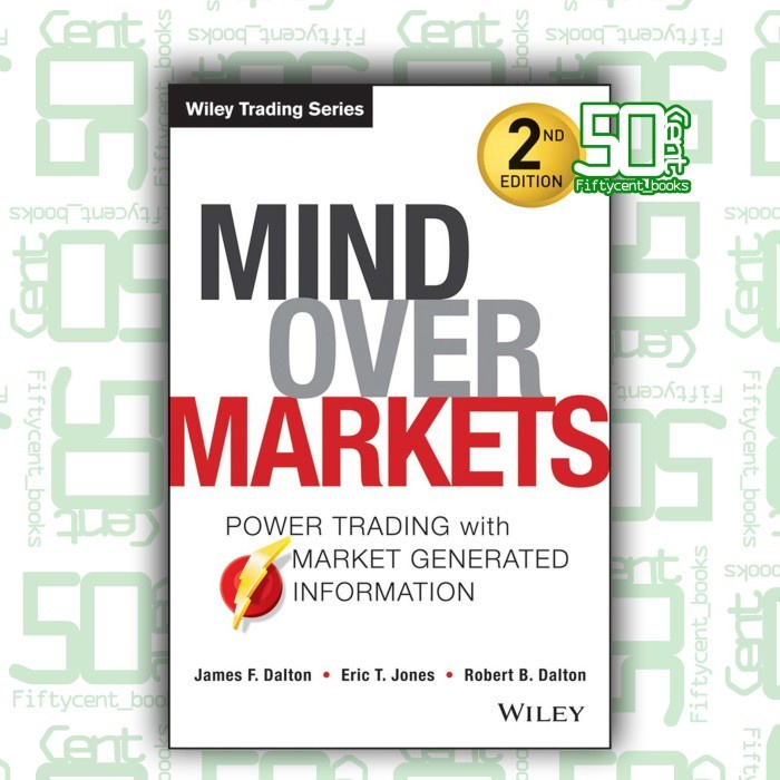 

Readers Collection-Pl_Mind Over Markets by James F. Dalton, Eric T. Jones, Robert B. Dalton
