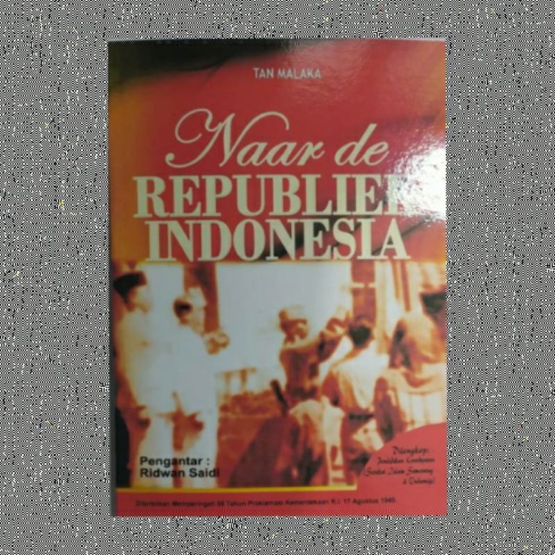 NAAR DE REPUBLIEK INDONESIA TAN MALAKA