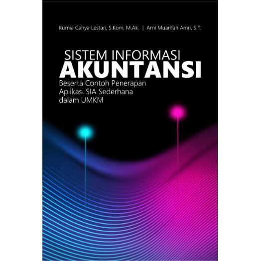 Buku Sistem Informasi Akuntansi Beserta Contoh Penerapan Aplikasi Sia Sederhana Dalam Umkm Ori Shopee Indonesia
