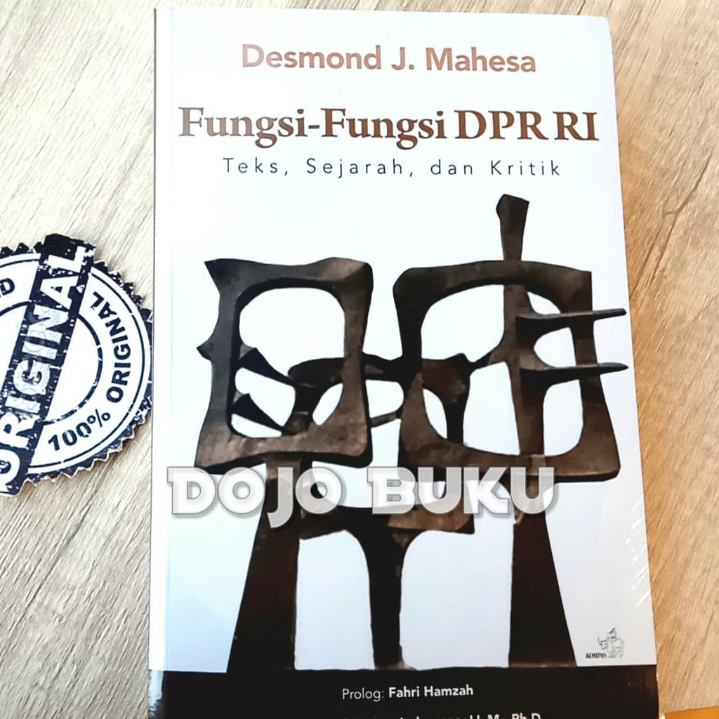 Fungsi-Fungsi DPR RI : Teks, Sejarah, dan Kritik by Desmond J Mahesa