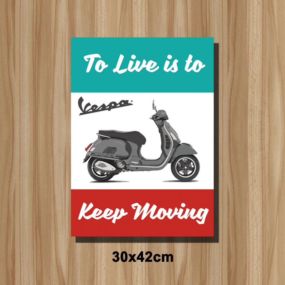 Poster Quotes Hiasan  Dinding  Motor Vespa  Keep Moving 