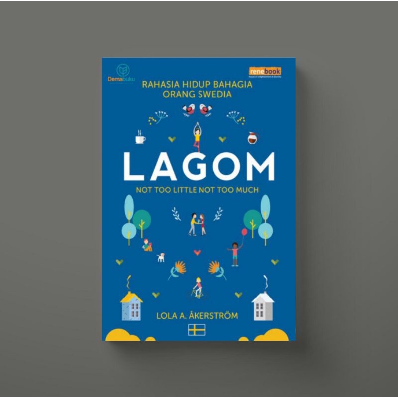 Lagom: Rahasia Hidup Bahagia Orang Swedia - Lola A. Åkerström
