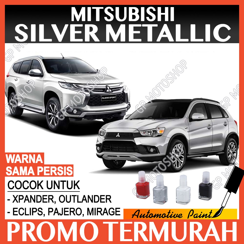 MITSUBISHI SILVER METALLIC METAL CAT OLES PENGHILANG BARET MOBIL LECET SILVER METALIK XPANDER PAJERO