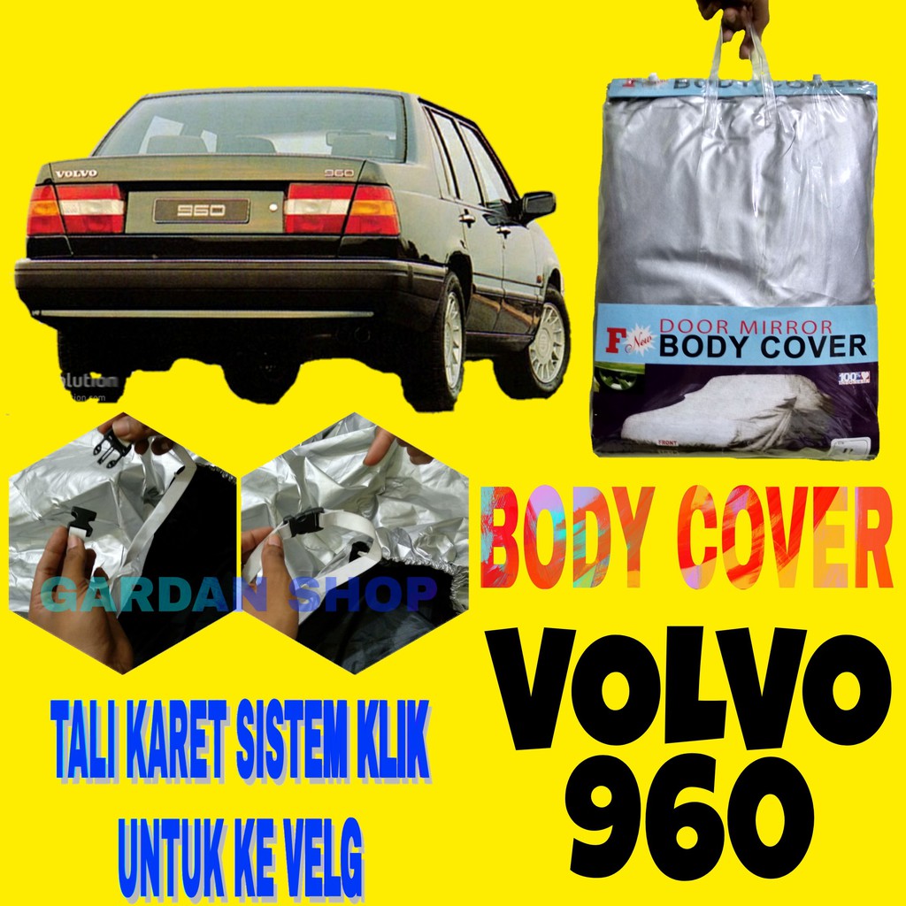 Body Cover VOLVO 960 Sarung Penutup Bodi Mobil Car Cover Ada Tali Karet KLIK Ke VELG Silver