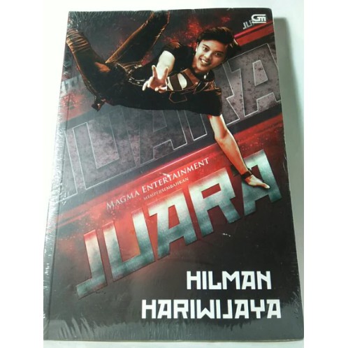 JUARA HILMAN HARIWIJAYA BUKU NOVEL REMAJA GRAMEDIA MAGMA ENTERTAINMENT