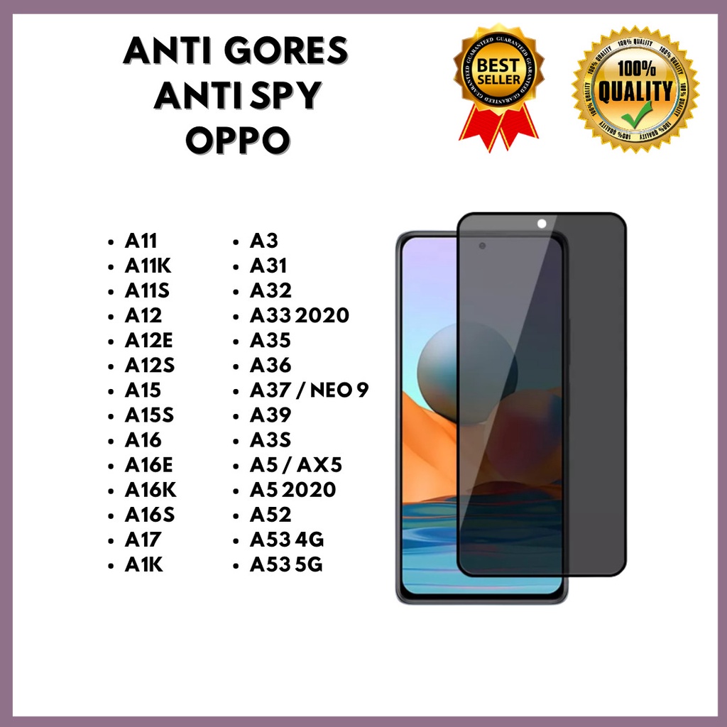 TEMPERED GLASS ANTI SPY OPPO A11-A11K-A11S-A12-A12E-A12S-A15-A15S-A16-A16E-A16K-A16S-A17/A17K-A1K-A3-A31-A32-A33 2020-A35-A36-A37 / NEO 9-A39-A3S-A5 / AX5-A5 2020-A52-A53 4G-A53 5G