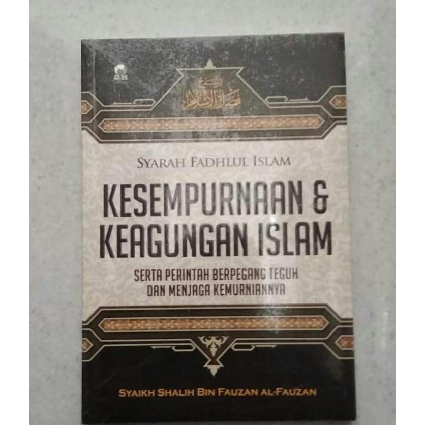 Syarah Fadhlul Islam Kesempurnaan & Keagungan Islam - Syaikh Shalih Bin Fauzan Al-Fauzan
