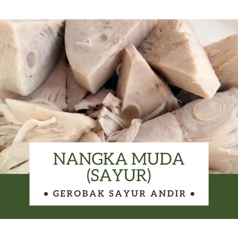 

Nangka Muda (sayur) /500gr