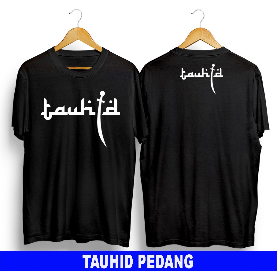 Kaos Dakwah Tauhid Islami Muslim kekinian-Tauhid Pedang