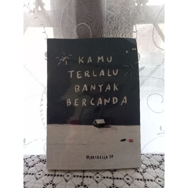 Jual BUKU KAMU TERLALU BANYAK BERCANDA (karya: Marchella FP) | Shopee ...