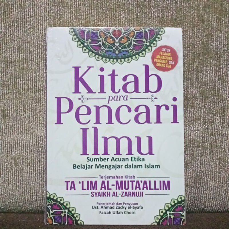 Kitab para pencari Ilmu. Sumber acuan etika belajar mengajar dalam Islam. Terjemahan kitab Ta'lim Al