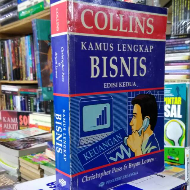 KAMUS LENGKAP BISNIS EDISI KEDUA.KARYA.COLLINS.PENERBIT.ERLANGGA