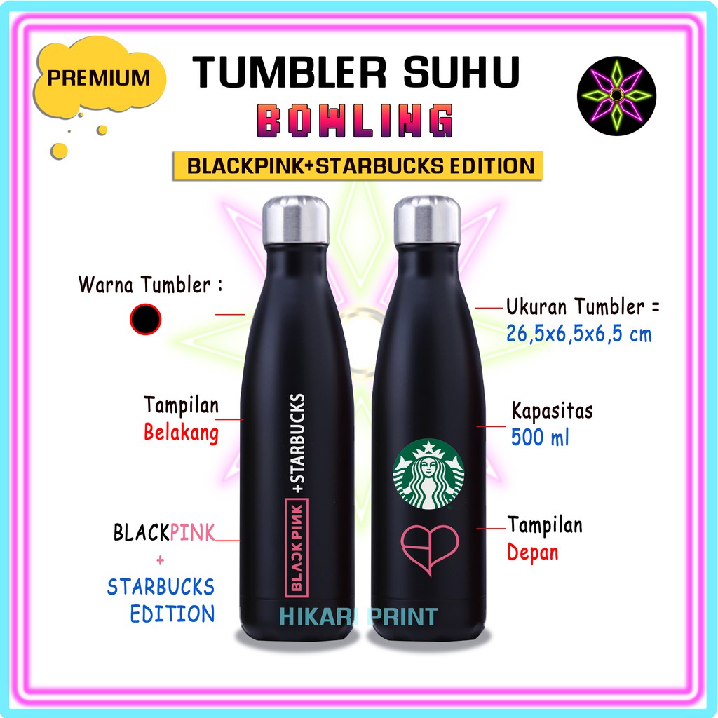 Hikari Print TUMBLER BOWLING BLACKPINK X STARBUCKS TUMBLER SUHU TUMBLR BOTOL MINUM BLACK PINK + STAR