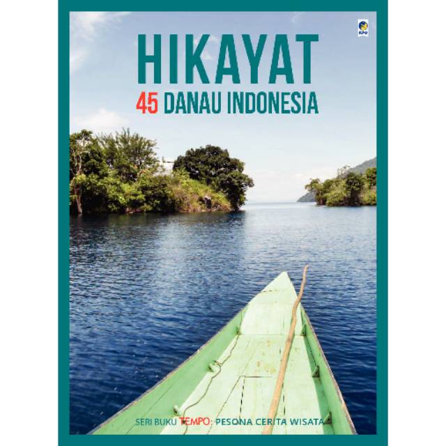 Seri TEMPO: Hikayat 45 Danau Indonesia