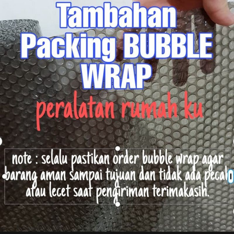 

tambahan bubble wrap untuk keamanan barang
