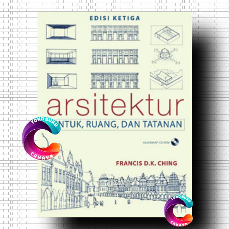 ARSITEKTUR UNTUK RUANG DAN TATANAN FRANCIS D. K CHING ERLANGGA