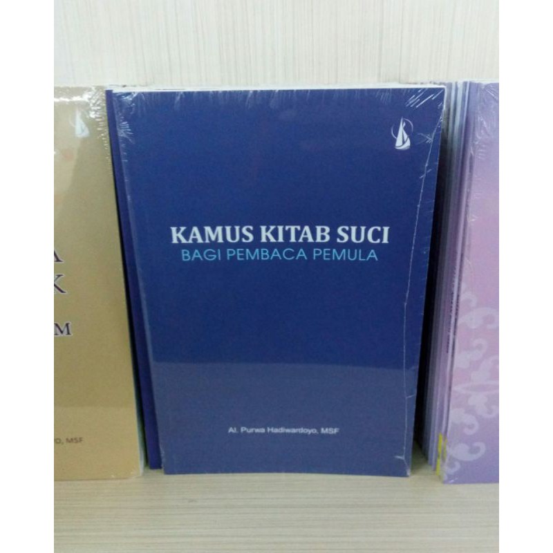 Kamus Kitab Suci Bagi Pembaca Pemula - AI. Purwa Hadiwardoyo, MSF.
