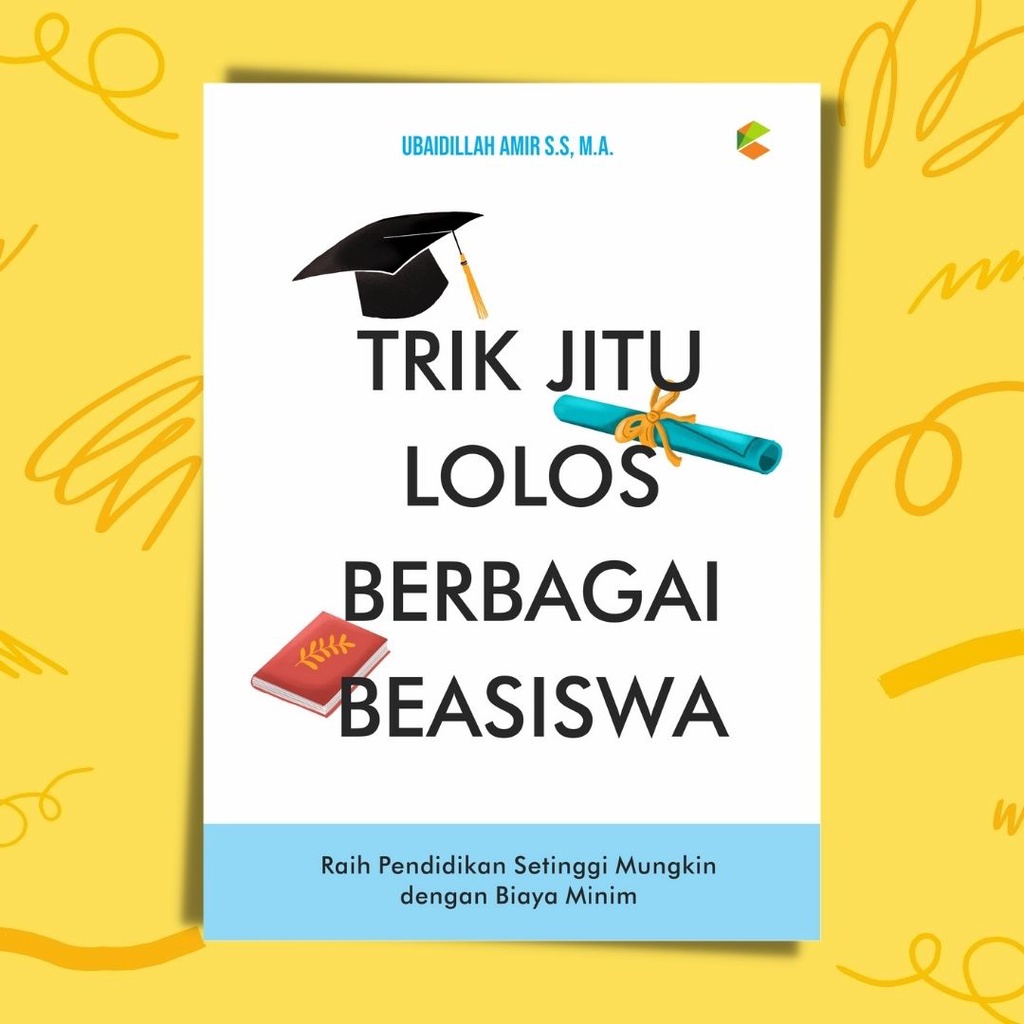 Buku Panduan Beasiswa - Trik Jitu Lolos Berbagai Beasiswa - Buku Original