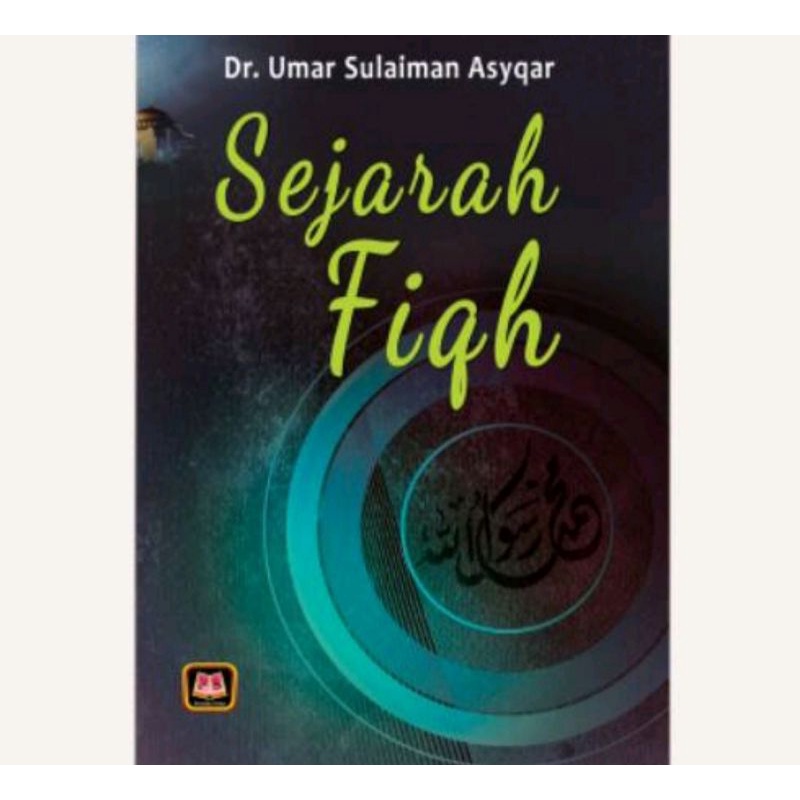 Sejarah Fiqh - Dr. Umar Sulaiman Asyqar