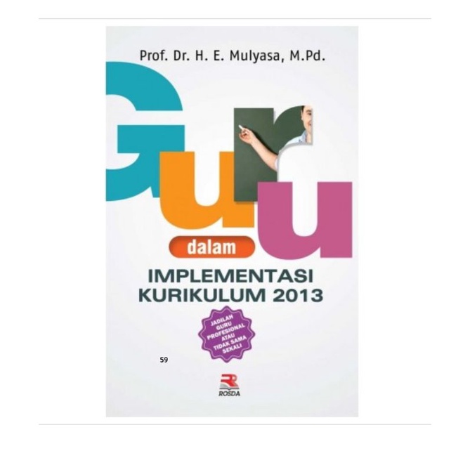 Guru dalam Implementasi Kurikulum 2013 - Prof. Dr. H. E. Mulyasa