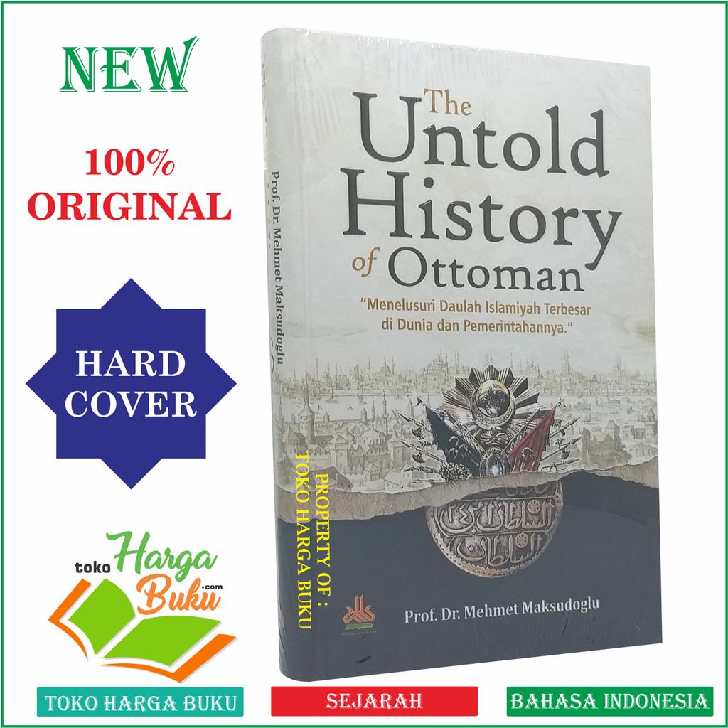 Foto The Untold History of Ottoman Menelusuri Daulah Islamiyah Terbesar di Dunia dan Pemerintahannya Penerbit Pustaka Al-Kautsar