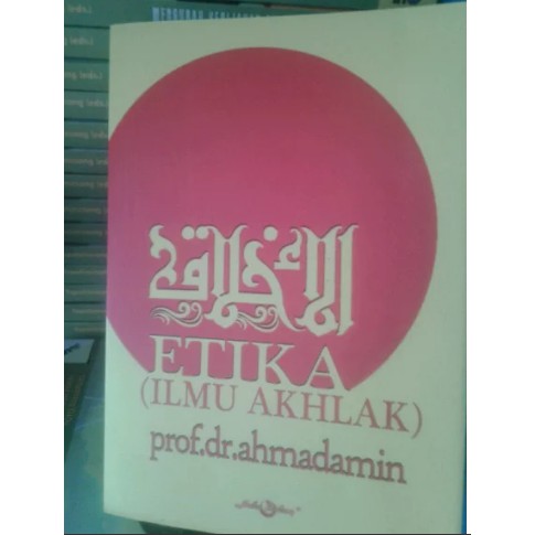 Etika Ilmu Akhlak - Prof Ahmad Amin