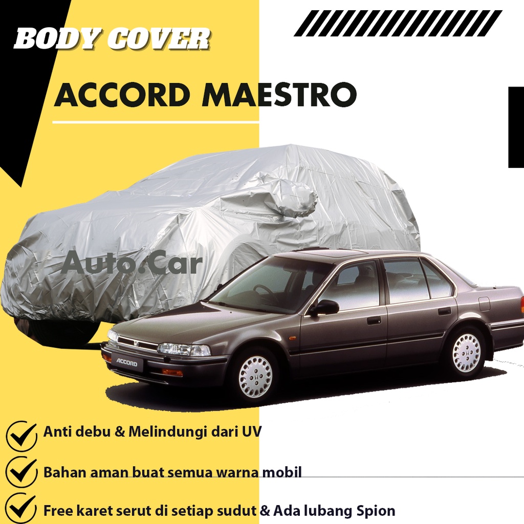 Body Cover Mobil accord Sarung Mobil Accord/accord maestro/accord cm5/accord cp2/accord prestige/camry/vios/vios gen 1/vios gen 2/vios gen 3/vios gen 4/vios limo/city/city z/city hatchback/soluna/hyundai/hyundai accent/hyundai avega/accord cielo/tarjet