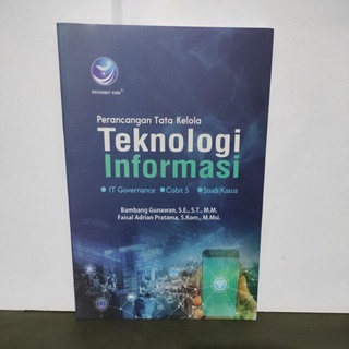 Buku Perancangan Tata Kelola Teknologi Informasi IT Governance, Cobit 5.Studi kasus, Oleh Bambang G