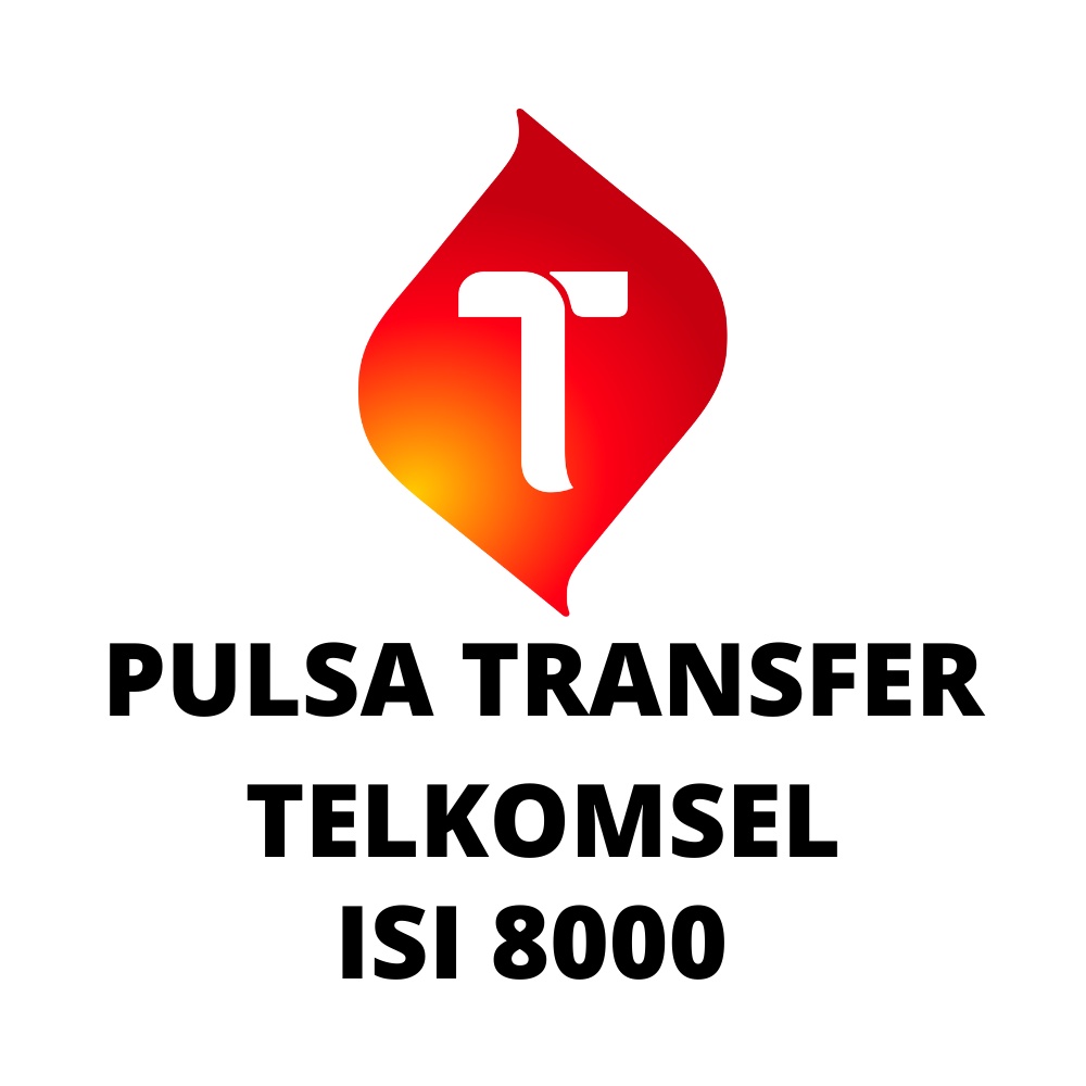 Layanan Transfer Pulsa Telkomsel Isi 8000