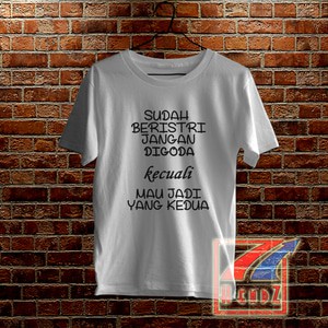 Kaos Sudah Beristri Jangan Digoda