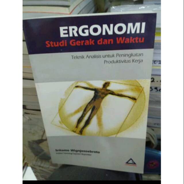 ERGONOMI STUDI GERAK DAN WAKTU - SRITOMO WIGNJOSUBROTO