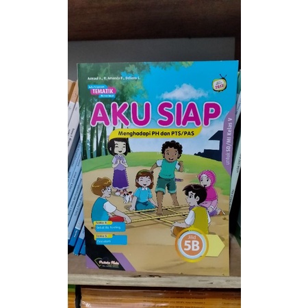 

AKU SIAP Menghadapi PH dan PTS/PAS SD/MI kelas 5 jilid 5B