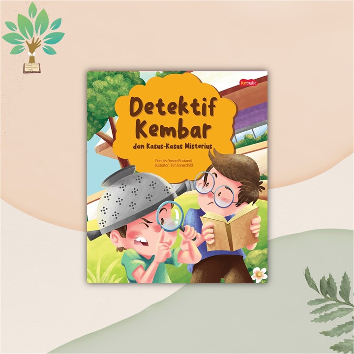DETEKTIF KEMBAR DAN KASUS-KASUS MISTERIUS - YOSEP RUSTANDI