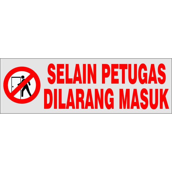 stiker selain petugas dilarang masuk
