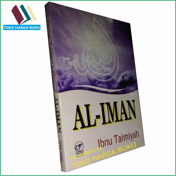 Al-Iman - Terjemah Kitab Al Iman Karya Ibnu Taimiyah - Penerbit Darul Falah