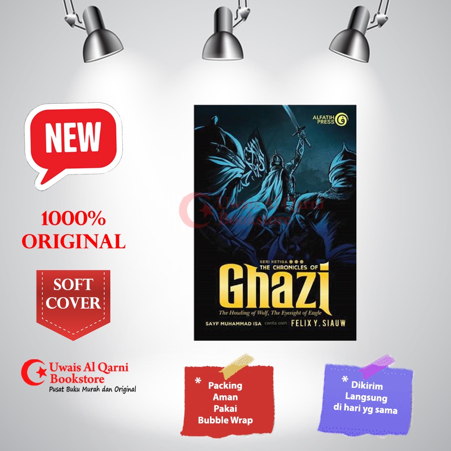 BEST SELLER ORIGINAL GHAZI SERI KETIGA ORIGINAL THE CHRONICLES OF GHAZI 3 - ALFATIH PRESS