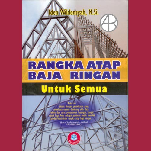 Rangka Atap Baja Ringan untuk Semua - Iden Wildensyah