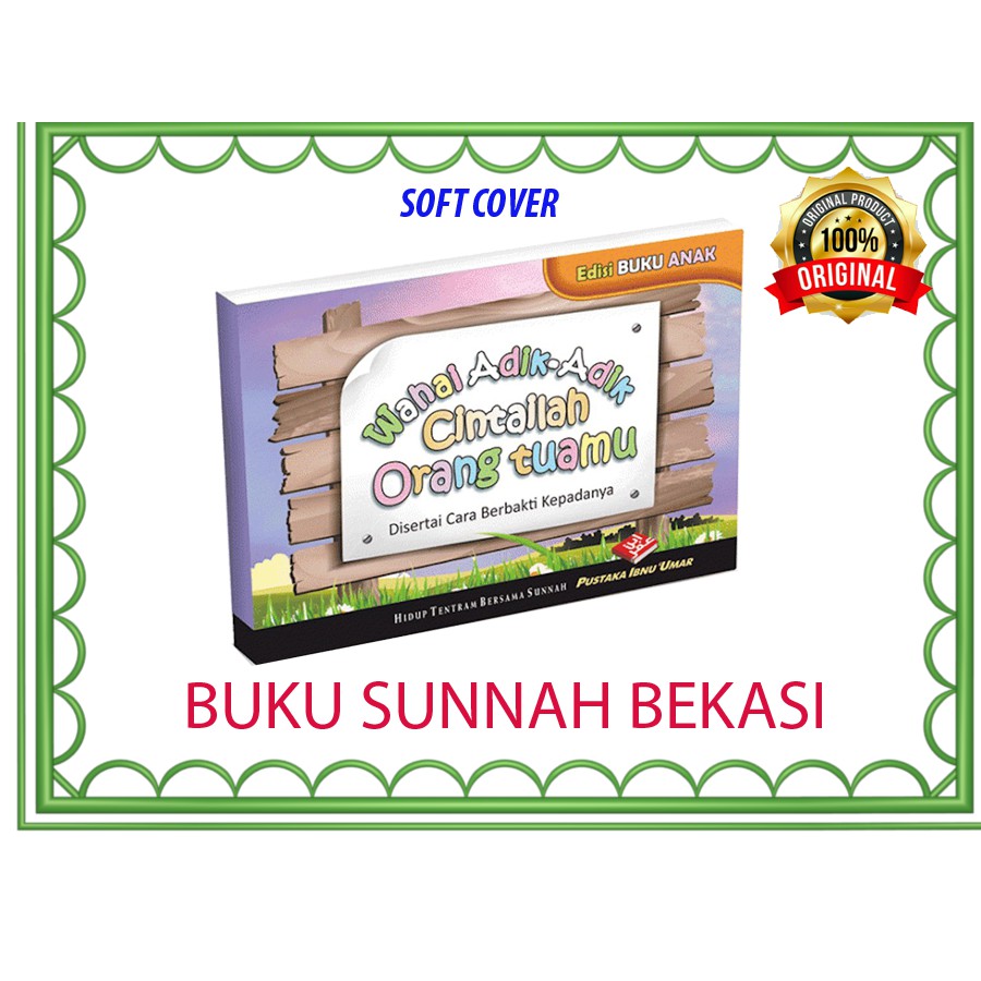 Buku Anak | Wahai Adik Adik Cintailah Orang Tuamu | Pustaka Ibnu Umar