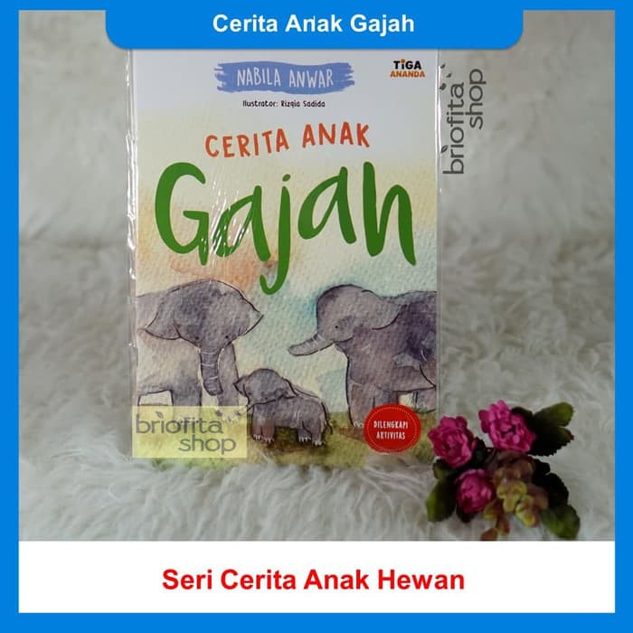 Buku Cerita Anak Bergambar Tentang Hewan : Gajah - Penerbit Tiga Ananda